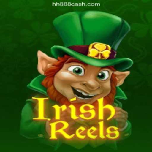 Exploring IrishReels and Its Starring Role on HH888.COM Platform-Oficial Slots Brasil #1